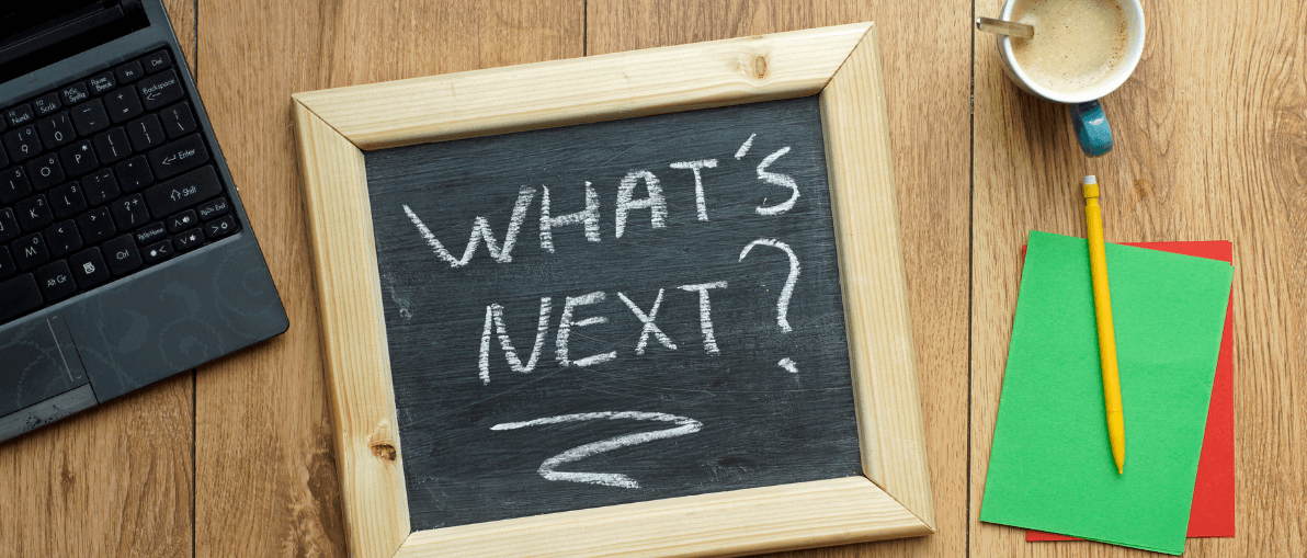 What next